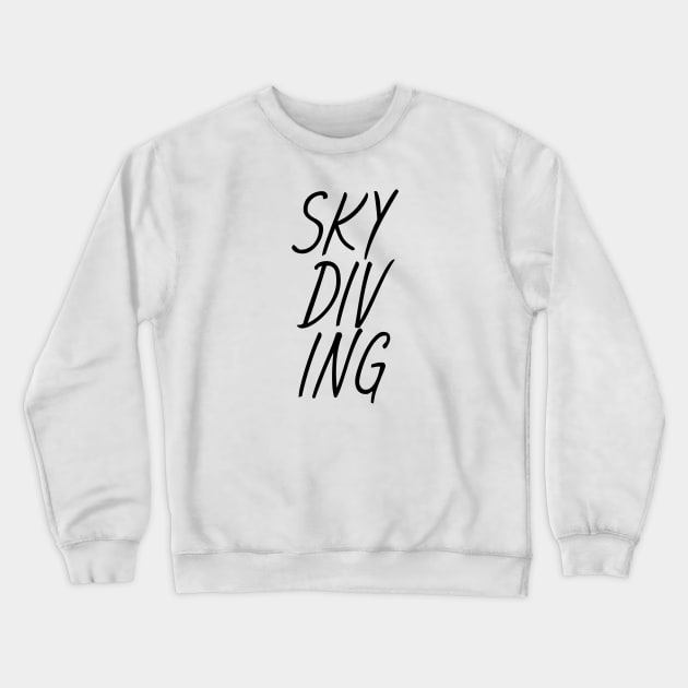 Skydiving Crewneck Sweatshirt by maxcode